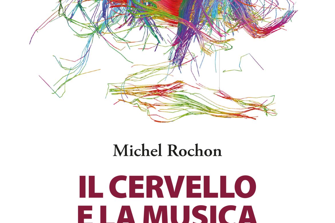 Il cervello e la musica by Michel Rochon published by Lindau
