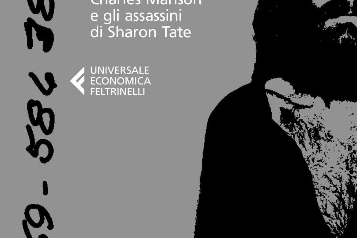 La Famiglia: Charles Manson e gli assassini di Sharon Tate di Ed Sanders in edizione economica Feltrinelli